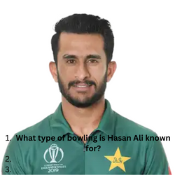 What type of bowling is Hasan Ali known for?