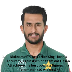 Nicknamed "The Yorker King" for his accuracy, against which team did Hasan Ali achieve his best bowling figures in a Test match (10 wickets)?