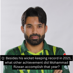 Q: Besides his wicket-keeping record in 2021, what other achievement did Mohammad Rizwan accomplish that year?