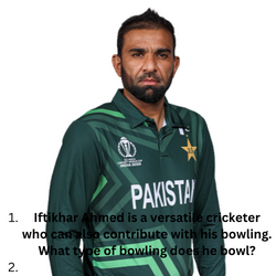 Iftikhar Ahmed is a versatile cricketer who can also contribute with his bowling. What type of bowling does he bowl?