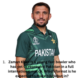 Zaman Khan is a young fast bowler who has yet to represent Pakistan in a full international match. Which format is he expected to make his debut in?