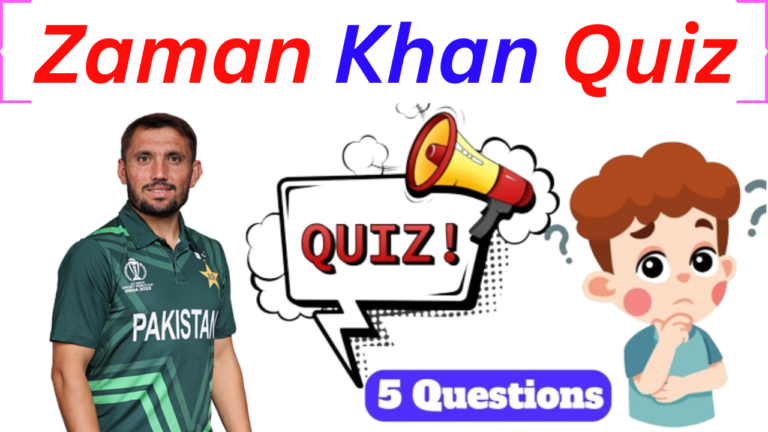 Zaman Khan 5 Questions Quiz