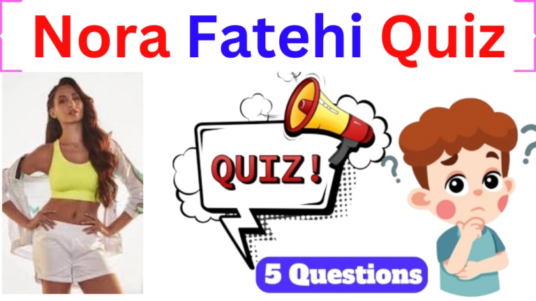 Nora Fatehi 5 Questions Quiz