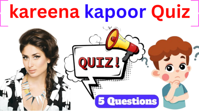Kareena Kapoor 5 Questions Quiz