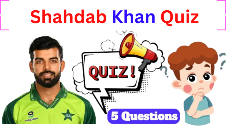 Shadab Khan 5 Questions Quiz