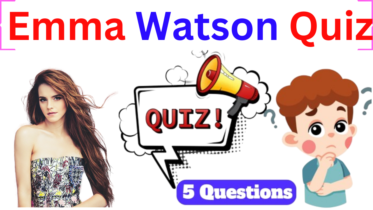 Emma Watson 5 Questions Quiz