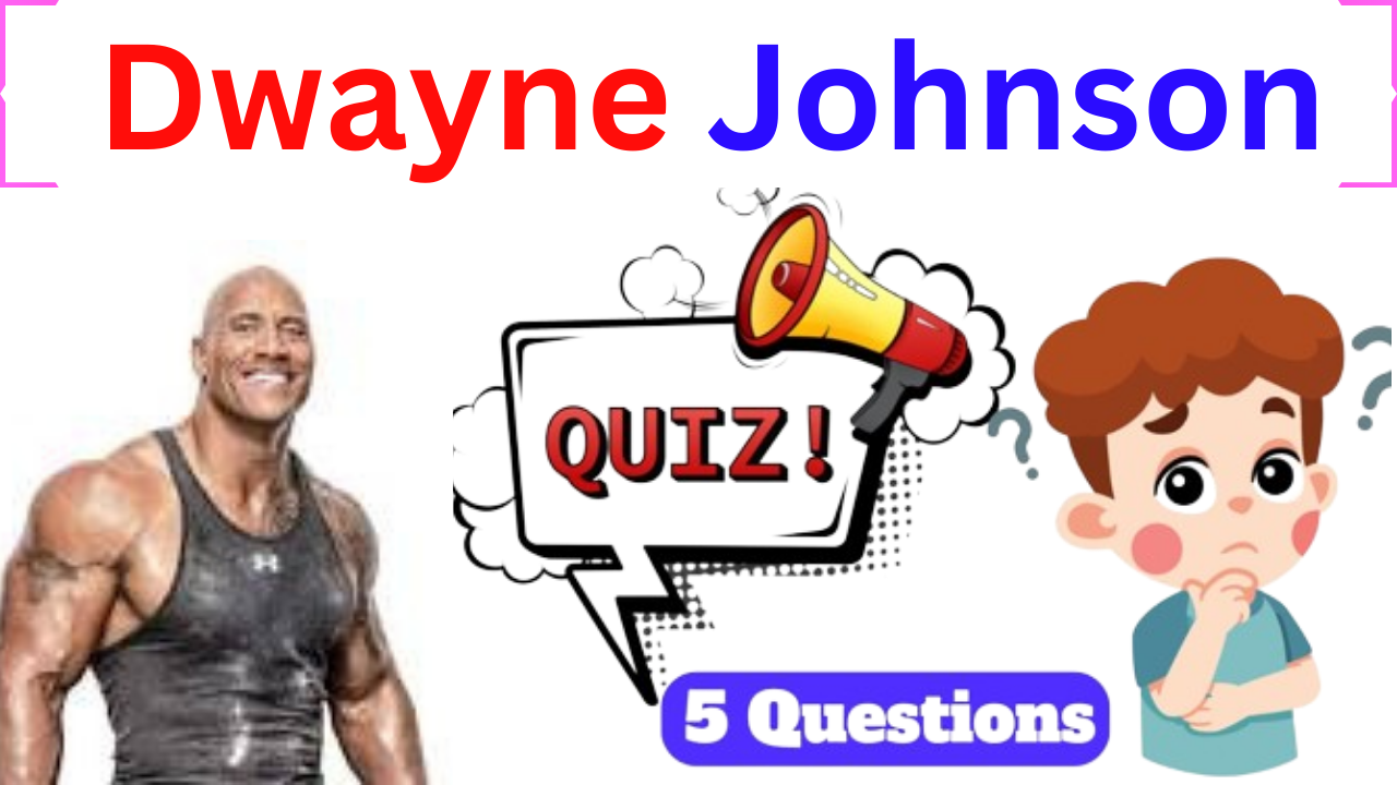 Dwayne Johnson 5 Questions Quiz