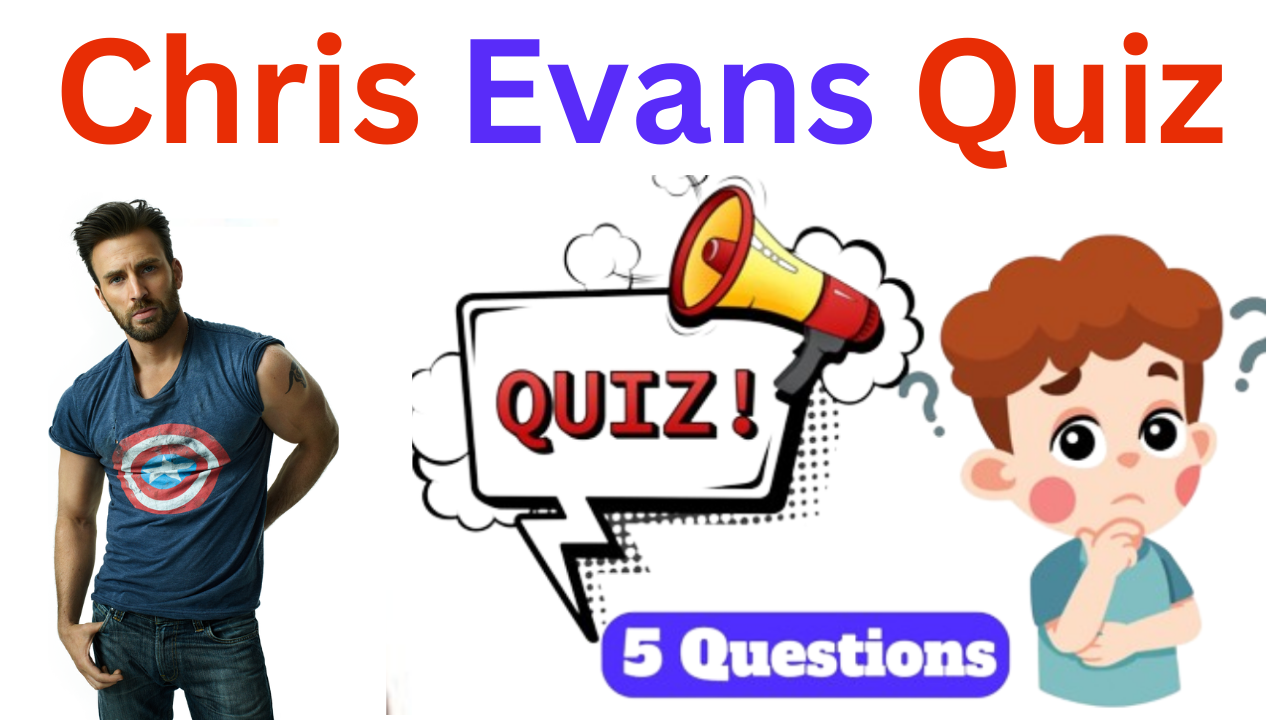 Chris Evans 5 Questions Quiz
