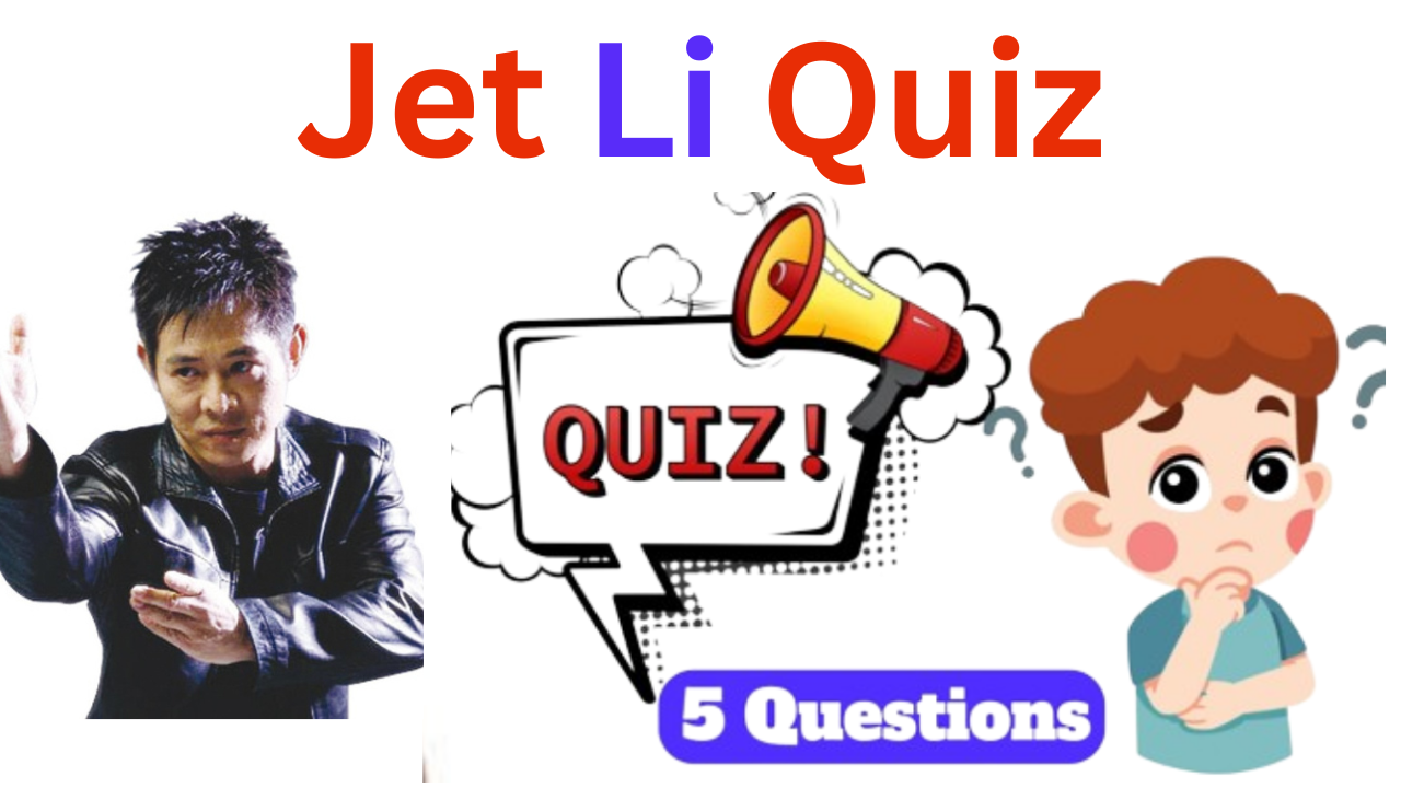 Jet Li 5 Questions Quiz