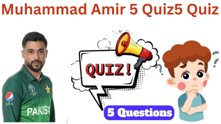 Mohammad Amir 5 Questions Quiz