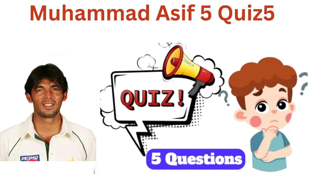Mohammad Asif 5 Questions Quiz